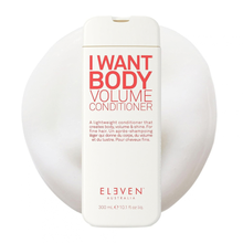 Load image into Gallery viewer, Eleven Australia I Want Body Volume Hair Conditioner 300ml